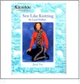 Sew Like Knitting Book Two by Carol Moffatt