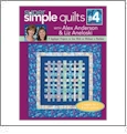 Super Simple Quilts # 4 By Alex Anderson and Liz Aneloski