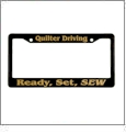 Quilter Driving - Ready, Set, SEW - License Plate Frame Black/Gold