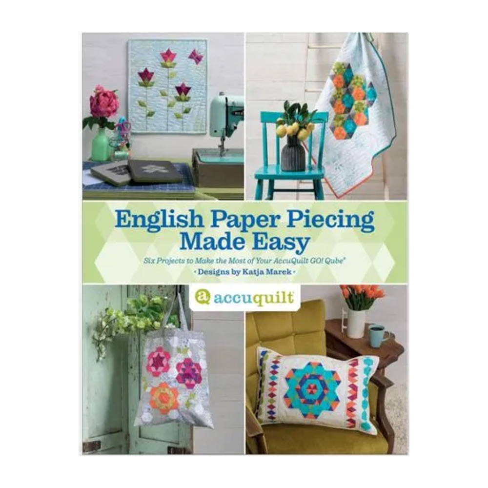 AccuQuilt - English Paper Piecing Made Easy Pattern Book by Katja Marek