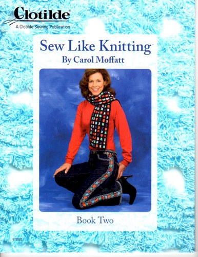 Sew Like Knitting Book Two by Carol Moffatt