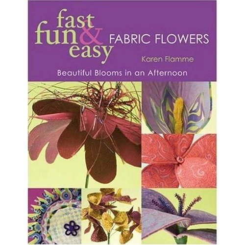 Fast Fun & Easy - Fabric Flowers