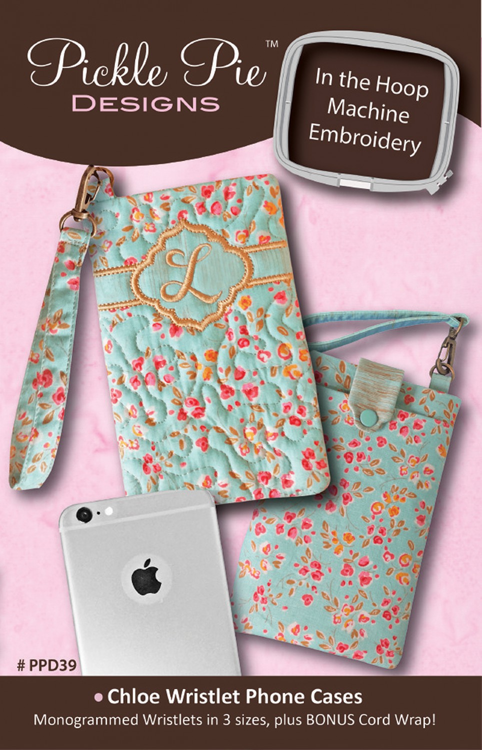 Chloe Wristlet Phone Cases Collection Embroidery Designs on CD-ROM by Pickle Pie Designs