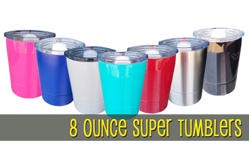 8oz Double Wall Stainless Steel Super Tumblers